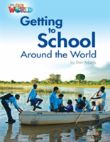 Our World Readers: Getting to School Around the World | Dan Adams