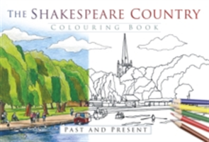 The Shakespeare Country Colouring Book: Past & Present | The History Press
