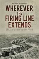 Wherever the Firing Line Extends | Ronan McGreevy