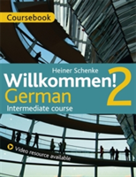 Willkommen! 2 German Intermediate course | Paul Coggle, Heiner Schenke, Heiner Schenke