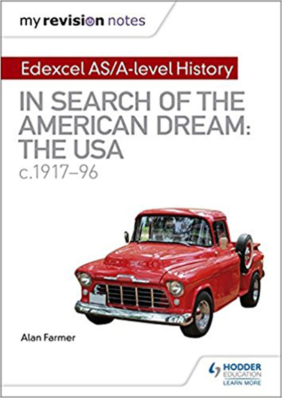 My Revision Notes: Edexcel AS/A-level History: In search of the American Dream: the USA, c1917-96 | Alan Farmer