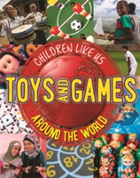 Children Like Us: Toys and Games Around the World | Moira Butterfield
