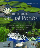 Building Natural Ponds | Robert Pavlis