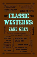 Classic Westerns: Zane Grey | Zane Grey