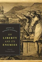 On Liberty and Its Enemies |