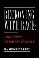 Reckoning with Race | Gene Dattel