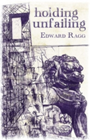 Holding Unfailing | Edward Ragg