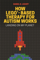 How LEGO (R)-Based Therapy for Autism Works | Daniel B. LeGoff