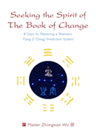Seeking the Spirit of The Book of Change | Zhongxian Wu