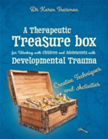 A Therapeutic Treasure Box for Working with Children and Adolescents with Developmental Trauma | Karen Treisman