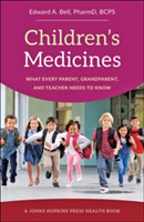 Children\'s Medicines | Drake University) Edward A. (Professor of Pharmacy Practice Bell