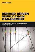 Demand-Driven Supply Chain Management | Simon Eagle