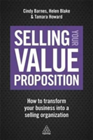 Selling Your Value Proposition | Cindy Barnes, Helen Blake, Tamara Howard