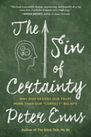 The Sin of Certainty | Peter Enns