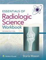 Essentials of Radiologic Science Workbook | Starla Mason