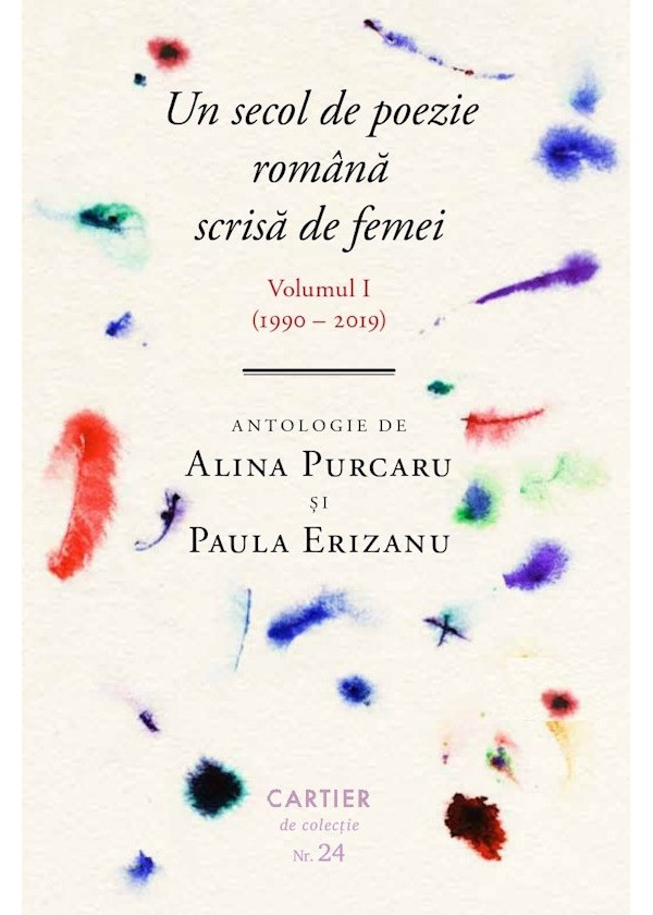 Un secol de poezie romana scrisa de femei. Volum I | Alina Purcaru, Paula Erizanu