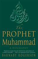 The Prophet Muhammad | Barnaby Rogerson