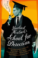 Sherlock Holmes\'s School for Detection | Simon Clark