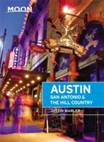 Moon Austin, San Antonio & the Hill Country (Fifth Edition) | Justin Marler