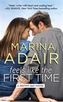 Feels Like the First Time | Marina Adair