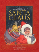 The Life and Adventures of Santa Claus | L. Frank Baum, Charles Santore