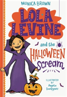 Lola Levine and the Halloween Scream | Monica Brown