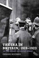 The IRA in Britain, 1919-1923 | Gerard Noonan