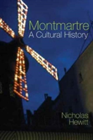 Montmartre: A Cultural History | Nicholas Hewitt