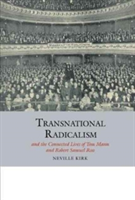 Transnational Radicalism and the Connected Lives of Tom Mann and Robert Samuel Ross | Neville Kirk