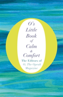 O\'s Little Book of Calm and Comfort | The Editors of O the Oprah Magazine