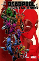 Deadpool & The Mercs For Money Vol. 2: Ivx | Cullen Bunn, Gerry Duggan, Brian Posehn