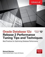 Oracle Database 12c Release 2 Performance Tuning Tips & Techniques | Richard J. Niemiec