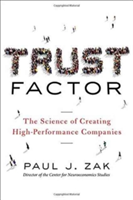 Trust Factor: The Science of Creating High-Performance Companies | Zak