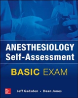 Anesthesiology Self-Assessment and Board Review: BASIC Exam | Jeff Gadsden
