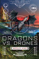 Dragons vs. Drones | Wesley King