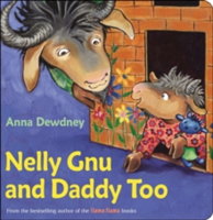 Nelly Gnu and Daddy Too | Anna Dewdney