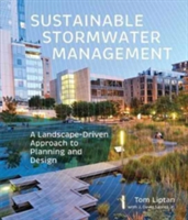 Sustainable Stormwater Management | Tom Liptan, J. David Santen
