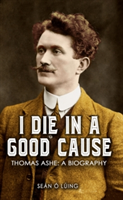 I Die in a Good Cause - | Sean O. Luing