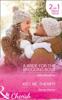 A Bride For The Brooding Boss | Bella Bucannon, Wendy Warren