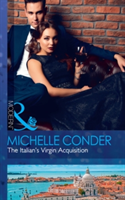 The Italian\'s Virgin Acquisition | Michelle Conder