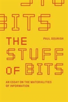 The Stuff of Bits | Irvine) University of California Paul (Chancellor\'s Professor of Informatics Dourish