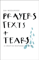 Prayers, Texts and Tears | Dai Woolridge