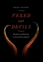 Vexed with Devils | Erika Gasser