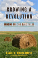 Growing a Revolution | David R. (University of Washington) Montgomery
