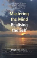 Mastering the Mind, Realising the Self | Stephen Sturgess