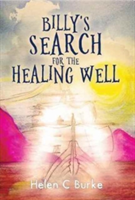 Billy\'s Search for the Healing Well | Helen C. Burke