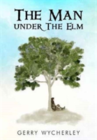 The Man Under the Elm | Gerry Wycherley