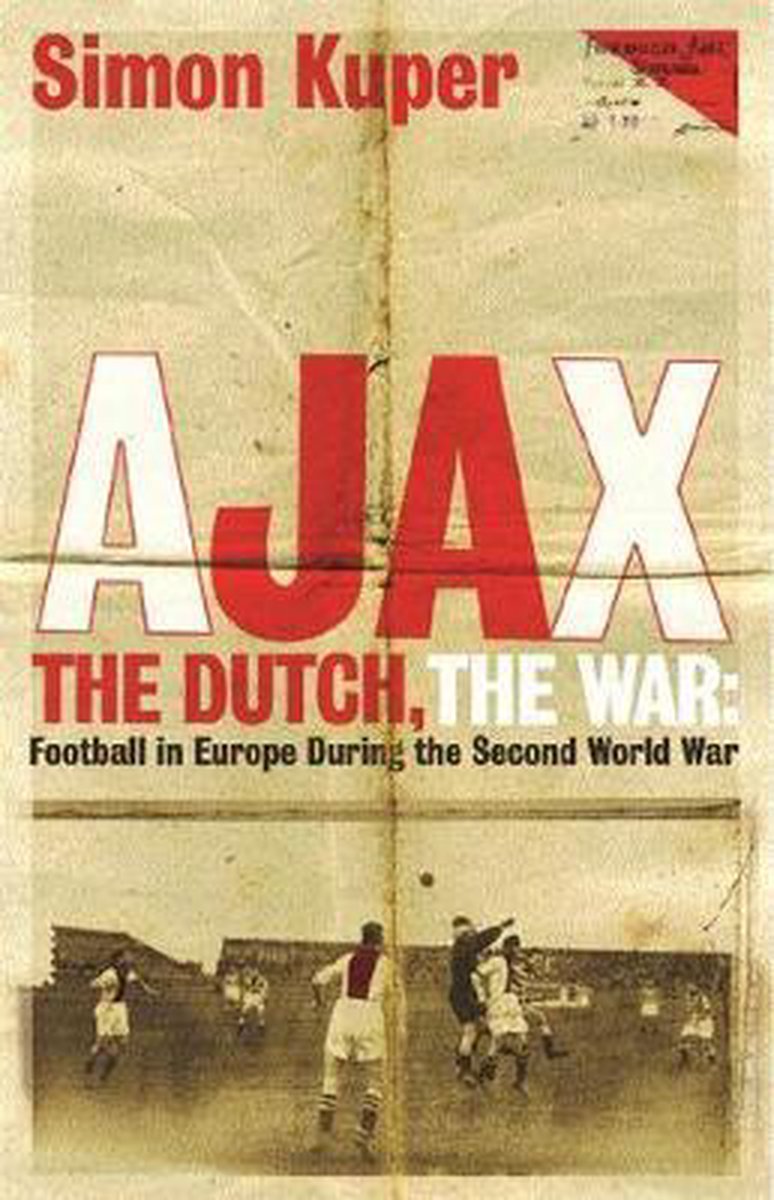 Ajax, The Dutch, The War | Simon Kuper