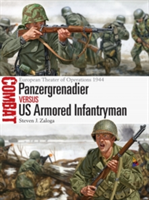 Panzergrenadier vs US Armored Infantryman | Steven J. (Author) Zaloga