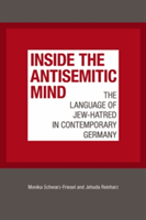 Inside the Antisemitic Mind | Monika Schwarz-Friesel, Jehuda Reinharz